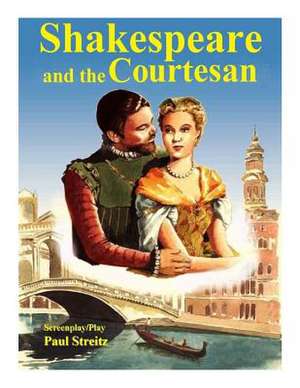 Shakespeare and the Courtesan de MR Paul Streitz