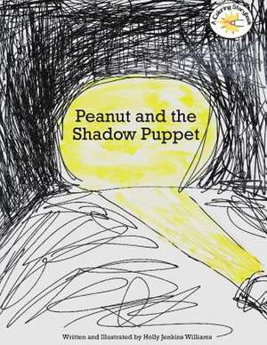 Peanut and the Shadow Puppet de Williams, Holly Jenkins