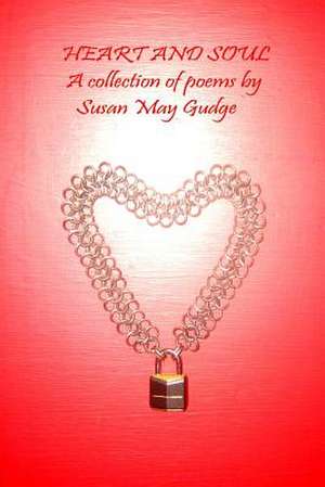 Heart and Soul de Susan May Gudge