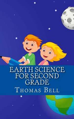 Earth Science for Second Grade de Thomas Bell