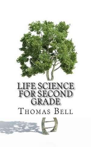 Life Science for Second Grade de Thomas Bell