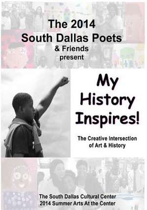 My History Inspires! de South Dallas Poets