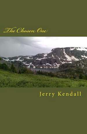 The Chosen One de Jerry Don Kendall