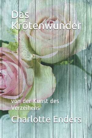 Das Krotenwunder de Charlotte Enders