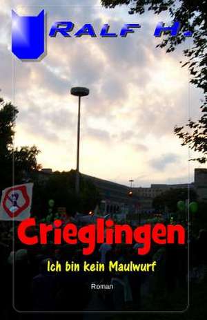 Crieglingen - Ich Bin Kein Maulwurf de Ralf H