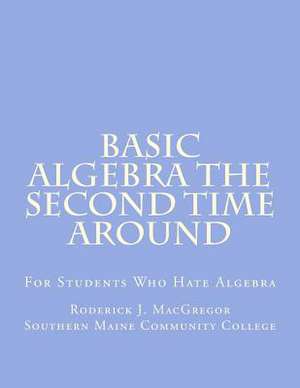 Basic Algebra the Second Time Around de MR Roderick J. MacGregor