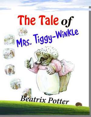 The Tale of Mrs. Tiggy-Winkle de Beatrix Potter