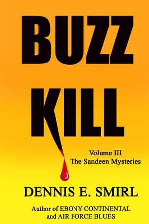 Buzz Kill de Smirl, Dennis E.