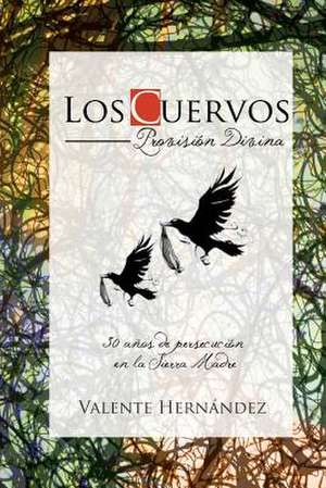 Los Cuervos de Valente Hernandez