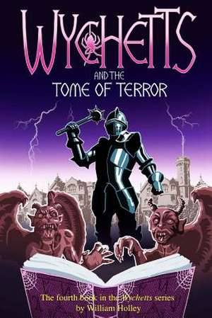 Wychetts and the Tome of Terror de William Holley