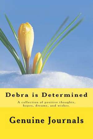 Debra Is Determined de Genuine Journals