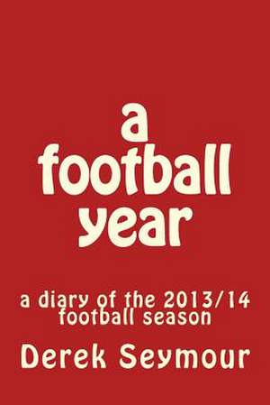 A Football Year de MR Derek Seymour