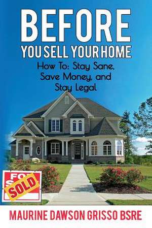 Before You Sell Your Home de Maurine Dawson Grisso Bsre