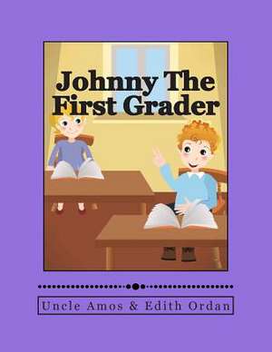 Johnny the First Grader de Uncle Amos