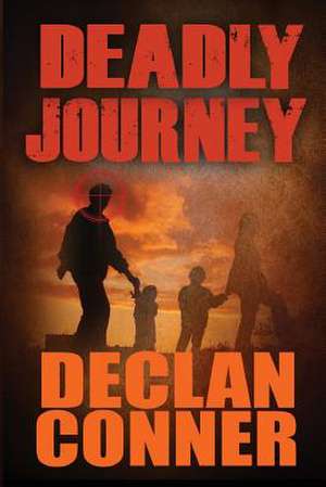 Deadly Journey de Declan Conner