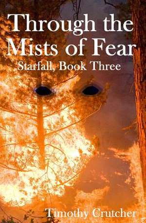 Through the Mists of Fear de Timothy Crutcher