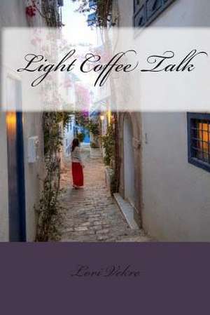 Light Coffee Talk de Lori Vekre