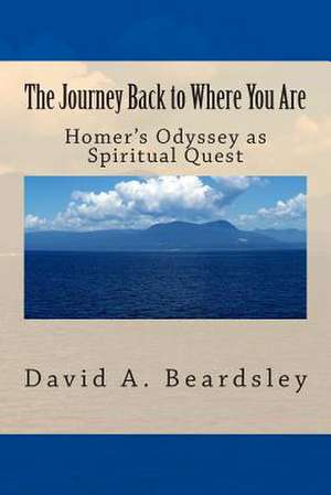 The Journey Back to Where You Are de David A. Beardsley