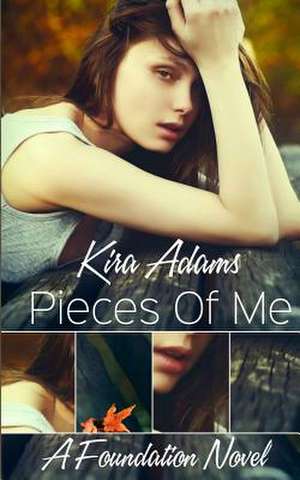 Pieces of Me de Kira Adams