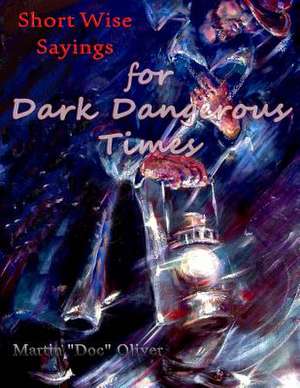 Short Wise Sayings for Dark Dangerous Times (Arabic Version) de Dr Martin W. Oliver Phd