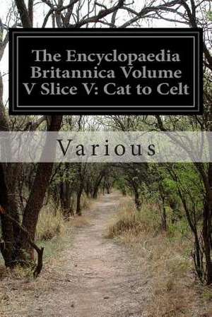 The Encyclopaedia Britannica Volume V Slice V de Various