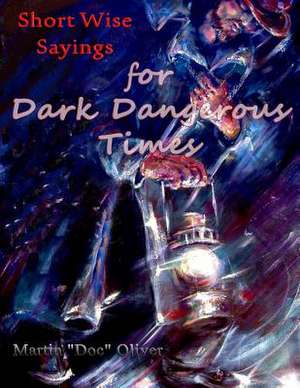 Short Wise Sayings for Dark Dangerous Times (Ukrainian Version) de Dr Martin W. Oliver Phd