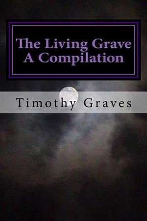 The Living Grave de Timothy Graves