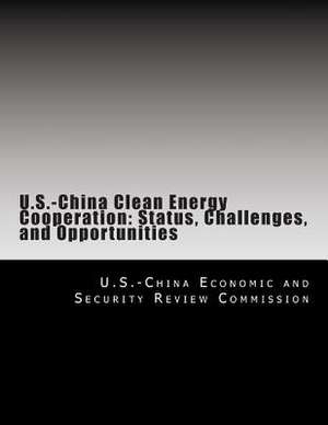 U.S.-China Clean Energy Cooperation de U. S. -China Economic and Security Revie