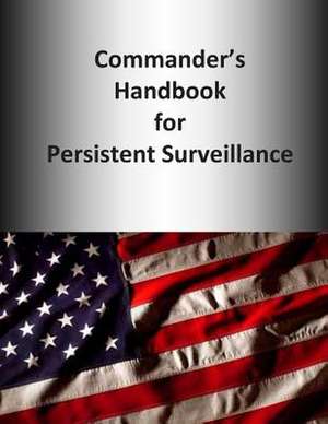 Commander's Handbook for Persistent Surveillance de U. S. Joint Force Command