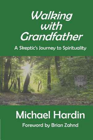 Walking with Grandfather de Michael Hardin