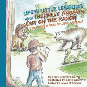 Life's Lessons with the Silly Animals Out on the Ranch de Cindy Crawford Garrett