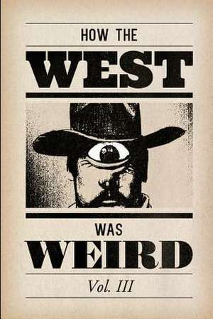 How the West Was Weird, Vol. 3 de Russ Anderson Jr