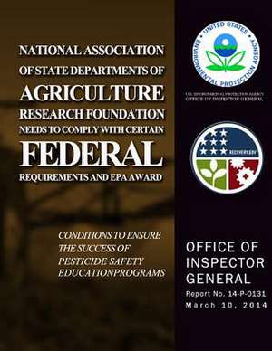 National Association of State Departments of Agriculture Research Foundation Needs to Comply with Certain Federal Requirements and EPA Award Condition de U. S. Environmental Protection Agency