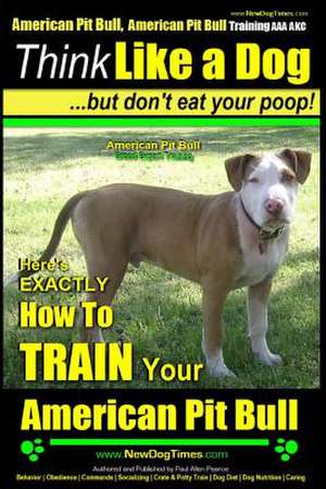 American Pit Bull, American Pit Bull Training AAA Akc de Pearce, MR Paul Allen