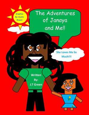 The Adventures of Janaya and Me de J. T. Green