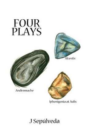 Four Plays de J. Sepulveda