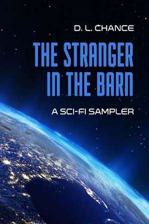 The Stranger in the Barn de D. L. Chance