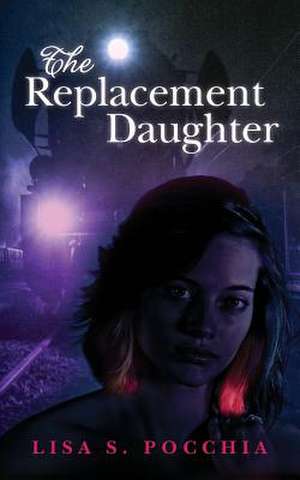 The Replacement Daughter de Lisa S. Pocchia