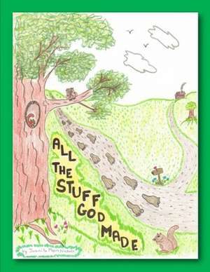 All the Stuff God Made de Juanita Myers Nichols