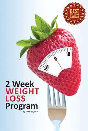 2 Week Weight Loss Program de Kellie Hill