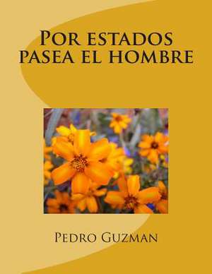 Por Estados Pasea El Hombre de Pedro Guzman