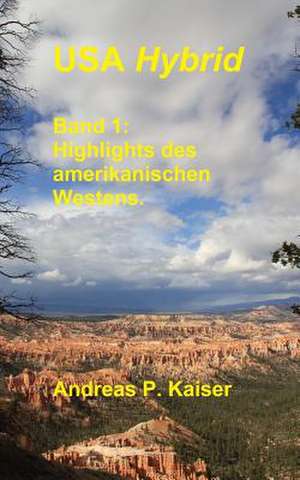 Highlights Des Amerikanischen Westens. de Andreas P. Kaiser