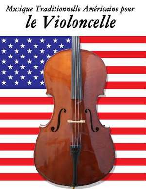 Musique Traditionnelle Americaine Pour Le Violoncelle de Uncle Sam