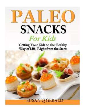 Paleo Snacks for Kids de Susan Q. Gerald