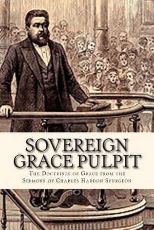 Sovereign Grace Pulpit de Charles H. Spurgeon