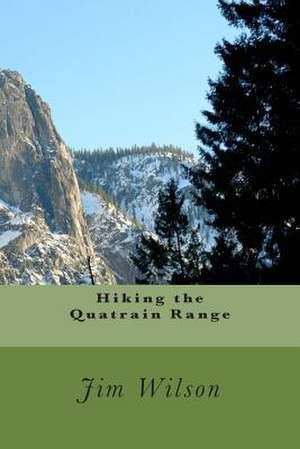 Hiking the Quatrain Range de Jim Wilson