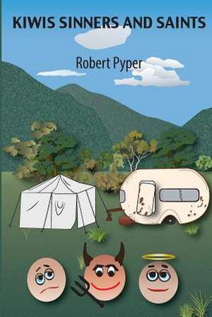 Kiwis Sinners and Saints de MR Robert Charles Pyper