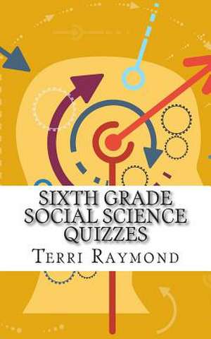 Sixth Grade Social Science Quizzes de Terri Raymond