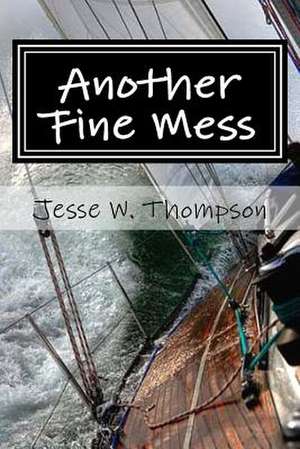 Another Fine Mess de Thompson, MR Jesse W.