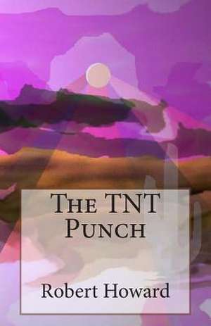 The TNT Punch de Robert Ervin Howard